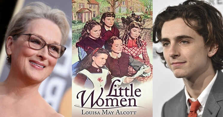 Little Women_filme de Greta Gerwig poderá ter no elenco Timothee Chalamet e Meryl Streep