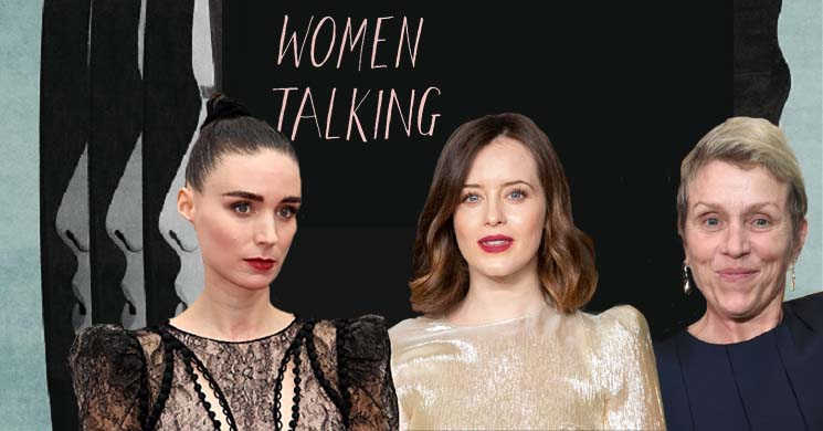 Frances McDormand, Rooney Mara e Claire Foy no filme Women Talking