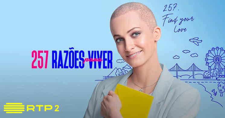 RTP2 estreia a serie 257 Razões Para Viver