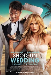 SHOTGUN WEDDING: CASAMENTO EXPLOSIVO